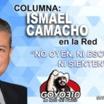 NO OYEN, NI ESCUCHAN, NI SIENTEN … por Ismael Camacho