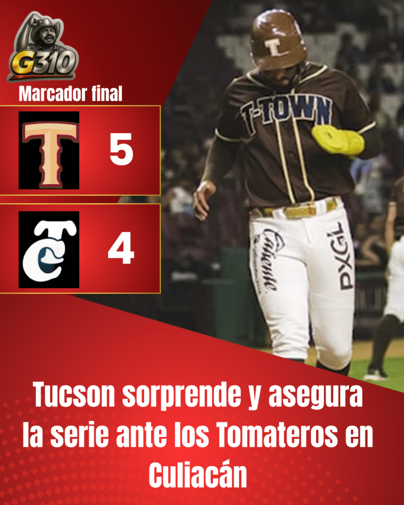 Tucson sorprende y asegura la serie ante los Tomateros en Culiacán
