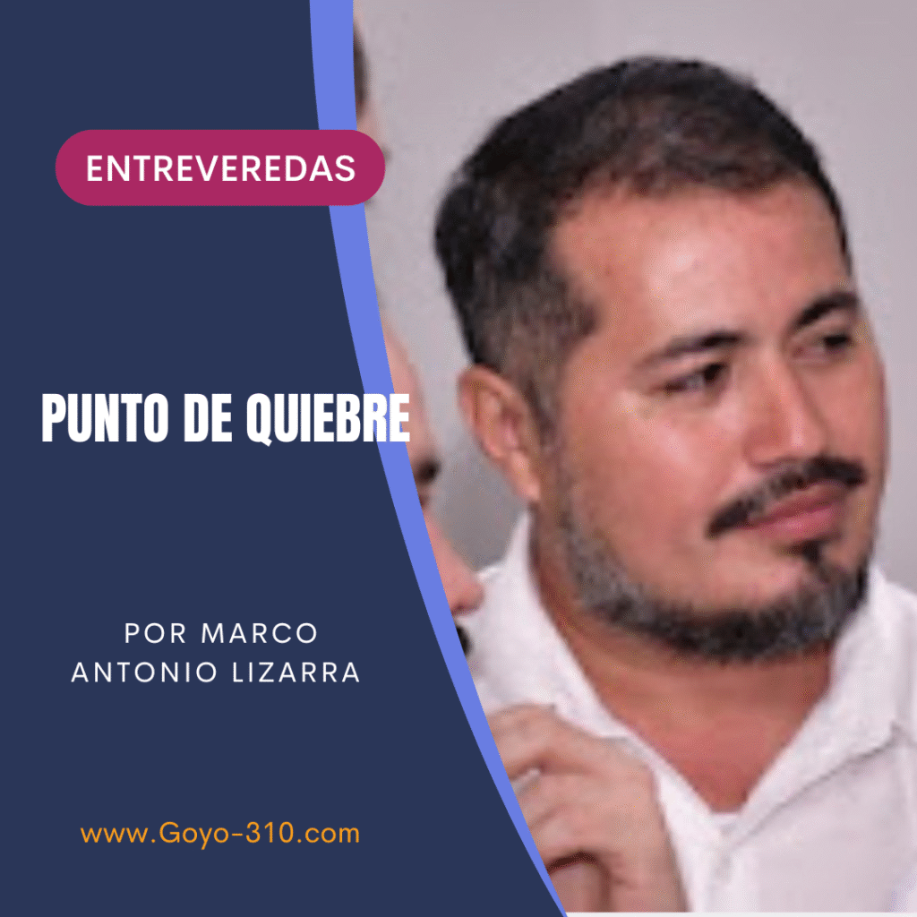 PUNTO DE QUIEBRE Entre Veredas… por Marco Antonio Lizárraga