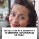 Venezuela sentencia a 30 años de prisión a una médica por un audio crítico enviado por WhatsApp