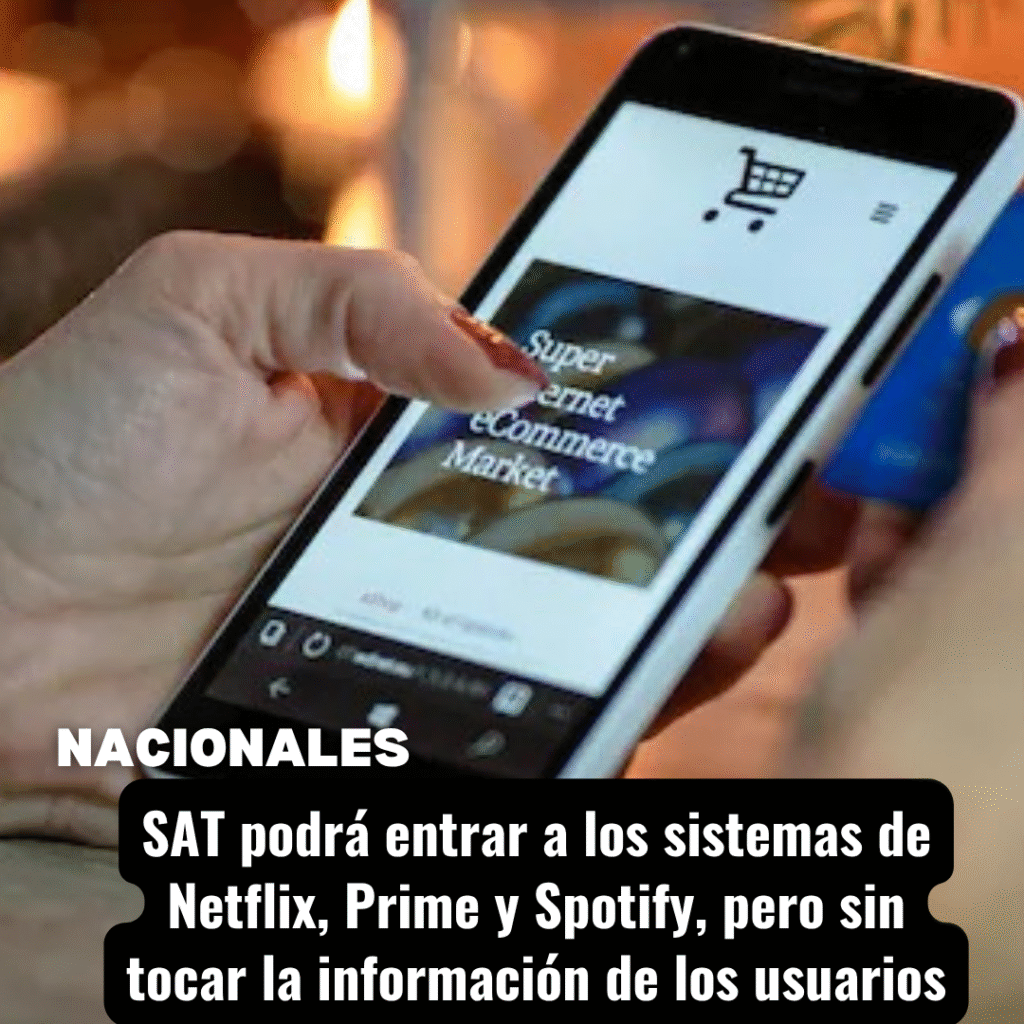 SAT podrá entrar a los sistemas de Netflix, Prime y Spotify, pero sin tocar la información de los usuarios