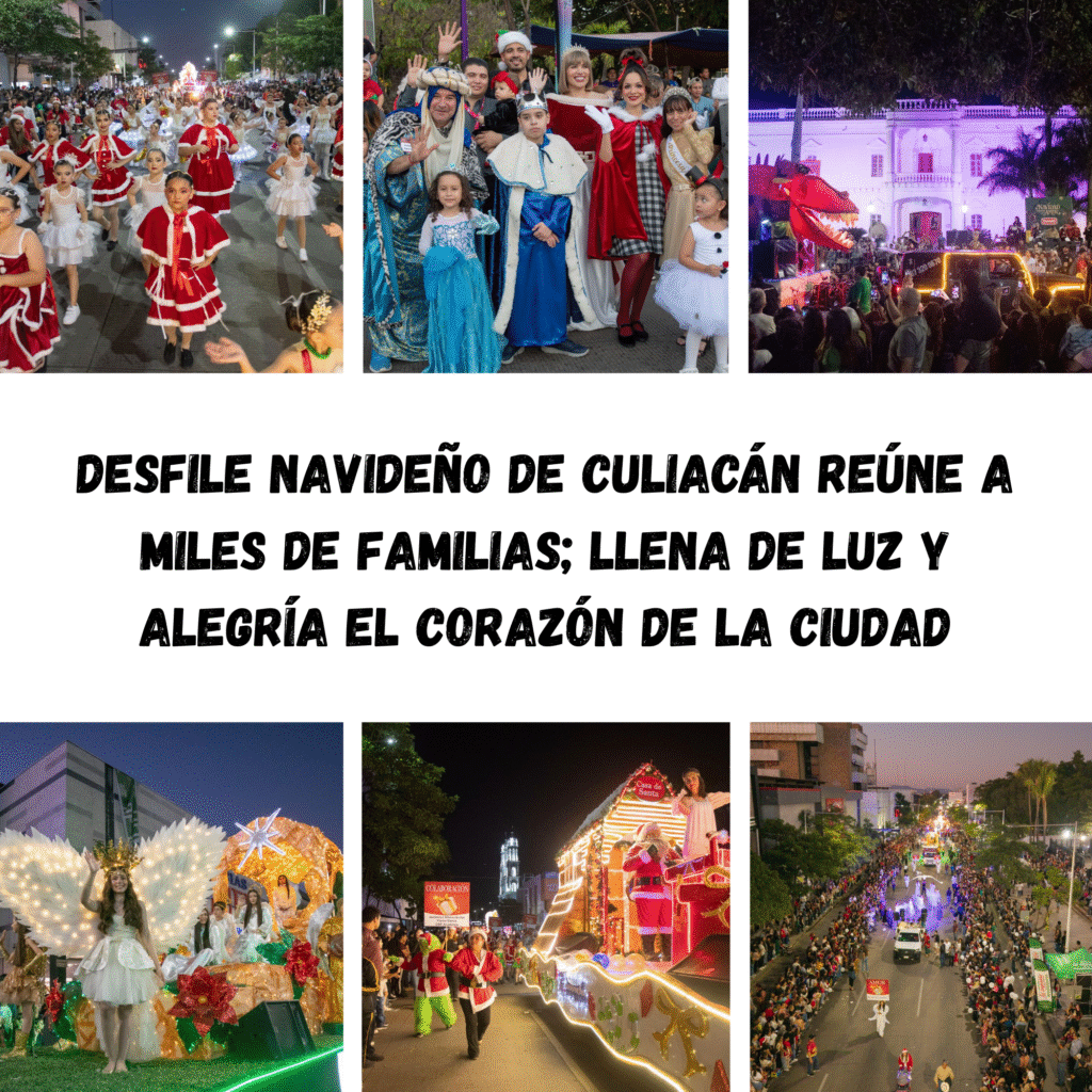 Desfile Navideño de Culiacán reúne a miles de familias; llena de luz y alegría el corazón de la ciudad