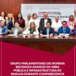 Grupo Parlamentario de Morena reconoce avances en obra pública e infraestructura en Sinaloa durante comparecencia del titular de Obras Públicas