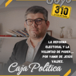 La reforma electoral y la voluntad de poder…. Por Yamir de Jesús Valdez.