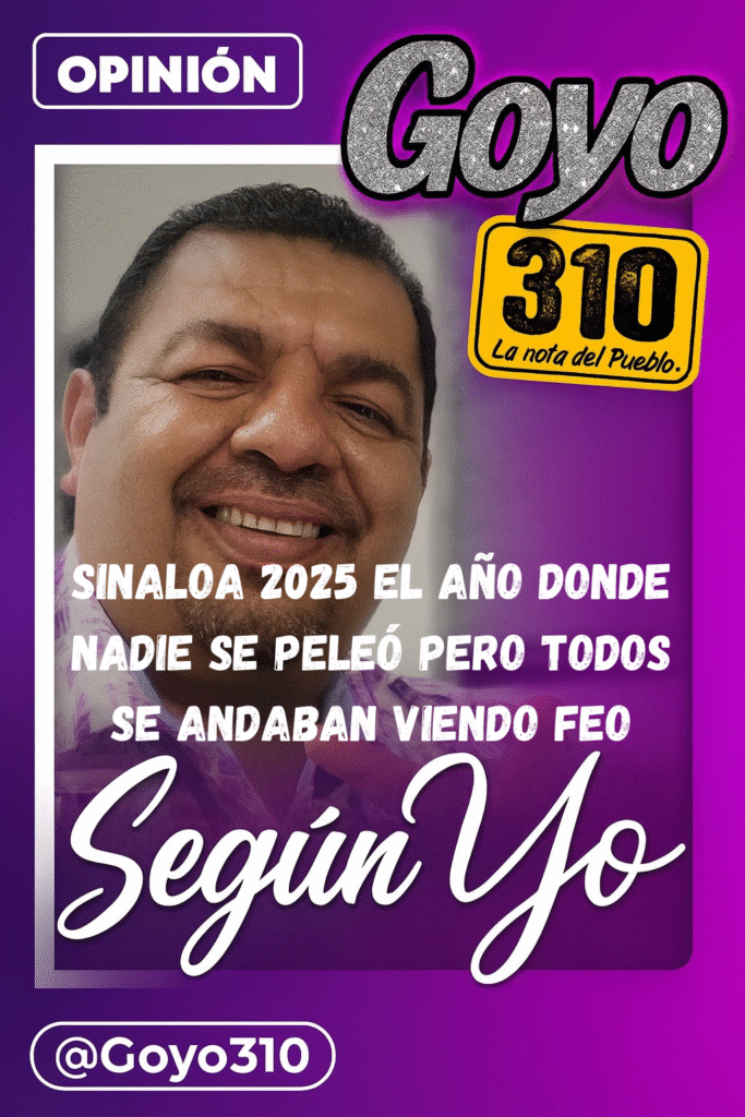 Sinaloa 2025 el año donde nadie se peleó pero todos se andaban viendo feo