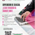 Culiacán impulsa la digitalización de empresas locales con becas del 100% para el programa “Tu Negocio Digital”