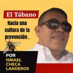 Hacia una cultura de la prevención…..EL TÁBANOPor Ismael Checa Landeros.