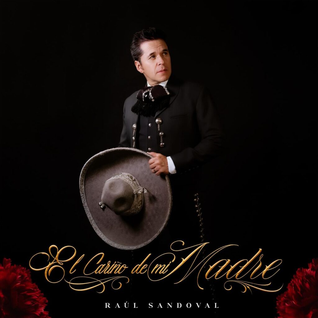 Raúl Sandoval celebra el día de las madres con un emotivo lanzamiento “El Cariño de mi Madre”