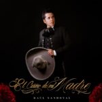 Raúl Sandoval celebra el día de las madres con un emotivo lanzamiento “El Cariño de mi Madre”