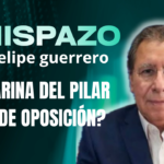 Y SI MARINA DEL PILAR FUERA DE OPOSICIÓN? CHISPAZO/Felipe Guerrero Bojórquez