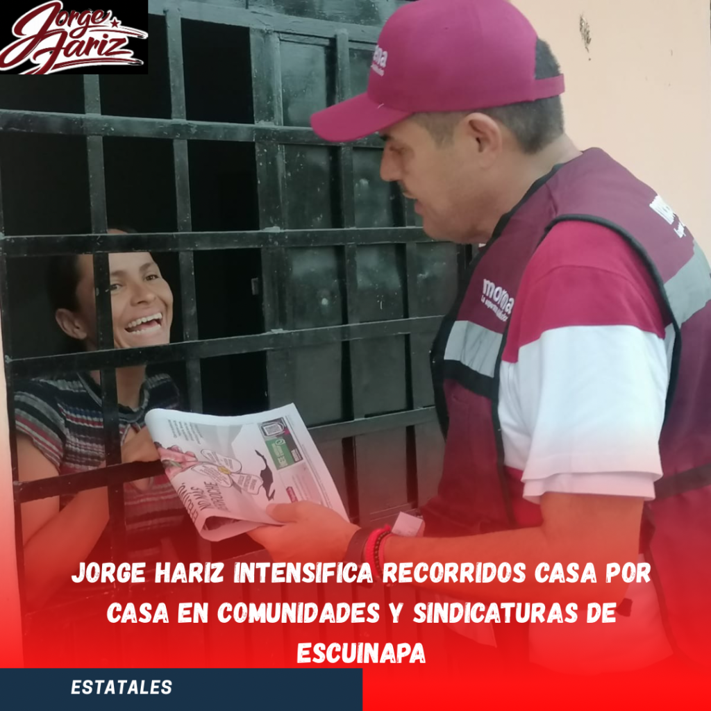 Jorge Hariz intensifica recorridos casa por casa en comunidades y sindicaturas de Escuinapa