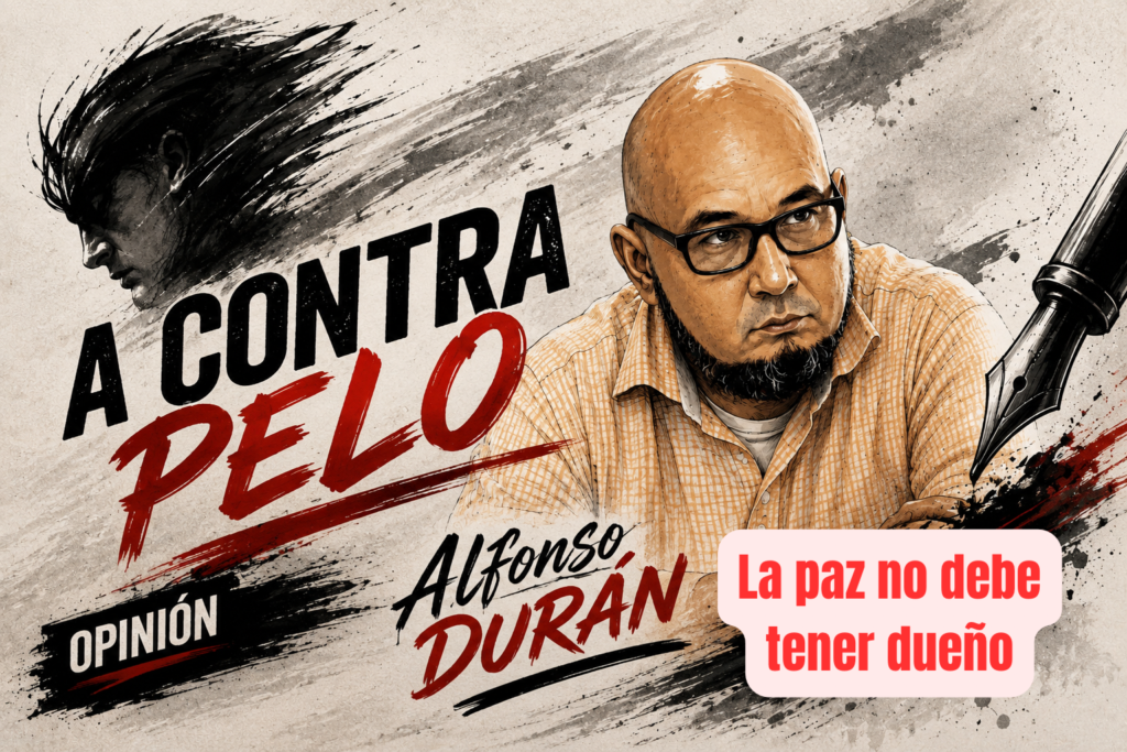 La paz no debe tener dueño … ACONTRAPELO Por J. Alfonso Durán López