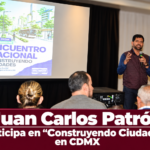 Juan Carlos Patrón participa en “Construyendo Ciudades” en CDMX
