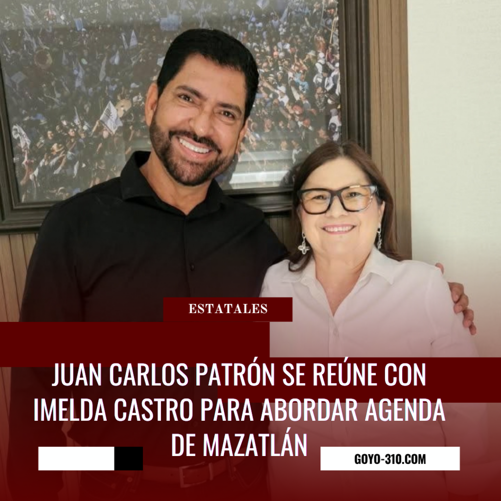 Juan Carlos Patrón se reúne con Imelda Castro para abordar agenda de Mazatlán